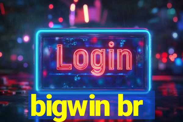 bigwin br